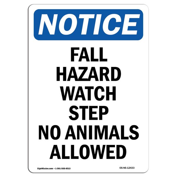Signmission OSHA Notice Sign, Fall Hazard Watch Step No Animals, 24in X 18in Decal, 18" W, 24" H, Portrait OS-NS-D-1824-V-12433 - main